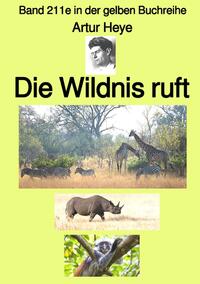 gelbe Buchreihe / Die Wildnis ruft – Wildtier-Fotograf in Ost-Afrika – Band 211e in der gelben Buchreihe – bei Jürgen Ruszkowski