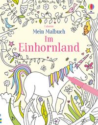 Mein Malbuch: Im Einhornland