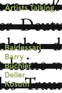 Artists Talking: Conceptual Art Baldessari Barry Büchler Deller Kosuth