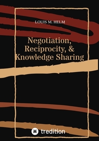 Negotiation, Reciprocity, & Knowledge Sharing