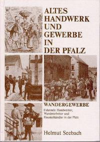 Altes Handwerk und Gewerbe in der Pfalz / Wandergewerbe