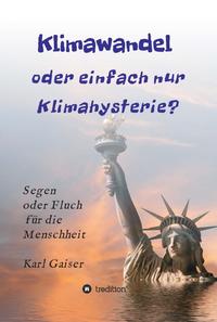 Klimawandel oder einfach nur Klimahysterie?