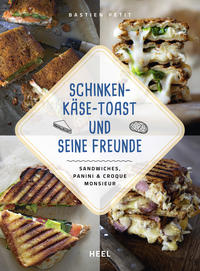 Schinken-Käse-Toast und seine Freunde