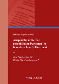 Ansprüche mittelbar geschädigter Personen im französischen Deliktsrecht –