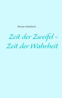 Zeit der Zweifel - Zeit der Wahrheit