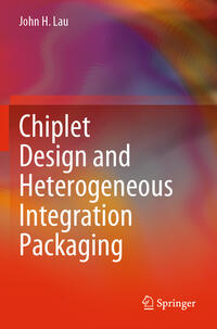 Chiplet Design and Heterogeneous Integration Packaging