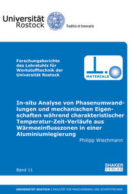 In-situ Analyse von Phasenumwandlungen und mechanischen Eigenschaften während charakteristischer Temperatur-Zeit-Verläufe aus Wärmeeinflusszonen in einer Aluminiumlegierung