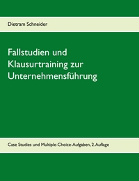 Fallstudien und Klausurtraining zur Unternehmensführung