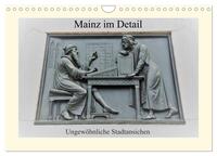 Mainz im Detail - Ungewöhnliche Stadtansichten (Wandkalender 2025 DIN A4 quer), CALVENDO Monatskalender