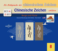 Die Bildersprache der chinesischen Zeichen, Chinesische Zeichen erklären