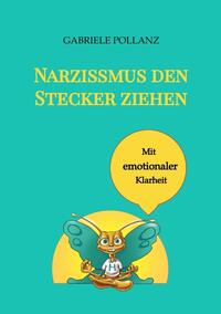 Narzissmus den Stecker ziehen - mit emotionaler Klarheit