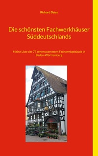 Die schönsten Fachwerkhäuser Süddeutschlands