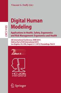 Digital Human Modeling: Applications in Health, Safety, Ergonomics and Risk Management: Ergonomics and Health