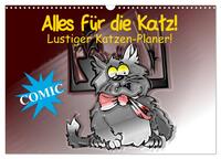 Alles für die Katz! Lustiger Katzen-Planer (Wandkalender 2025 DIN A3 quer), CALVENDO Monatskalender