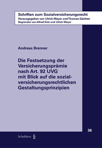 Die Festsetzung der Versicherungsprämie nach Art. 92 UVG mit Blick auf die sozialversicherungsrechtlichen Gestaltungsprinzipien