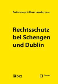 Rechtsschutz bei Schengen und Dublin