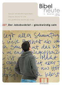 Bibel heute / Der Jakobusbrief - glaubwürdig sein