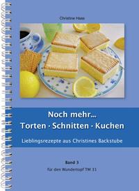 Noch mehr... Torten - Schnitten - Kuchen