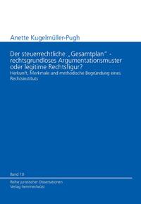 Der steuerrechtliche "Gesamtplan" - rechtsgrundloses Argumentationsmuster oder legitime Rechtsfigur?