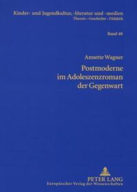 Postmoderne im Adoleszenzroman der Gegenwart