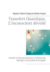 Transfert Quantique, L'inconscient dévoilé