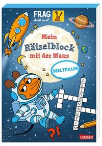 Frag doch mal ... die Maus: Mein Rätselblock mit der Maus - Weltraum