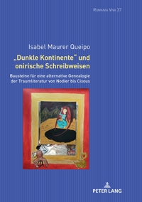 «Dunkle Kontinente» und onirische Schreibweisen