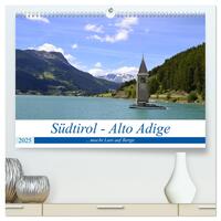 Südtirol - Alto Adige ...macht Lust auf Berge (hochwertiger Premium Wandkalender 2025 DIN A2 quer), Kunstdruck in Hochglanz