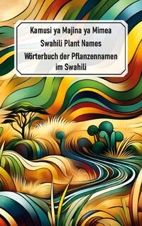 Swahili Plant Names - Kamusi ya Majina ya Mimea