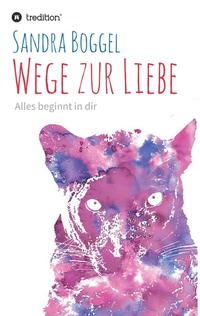 Wege zur Liebe - Alles beginnt in dir