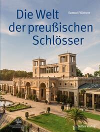 Die Welt der preußischen Schlösser