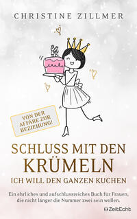 Schluss mit den Krümeln – Ich will den ganzen Kuchen