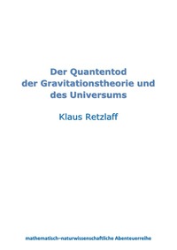 Der Quantentod der Gravitationstheorie und des Universums