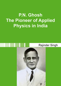 P.N. Ghosh – The Pioneer of Applied Physics in India