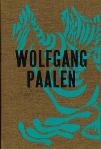 Wolfgang Paalen. Der Surrealist in Paris und Mexiko