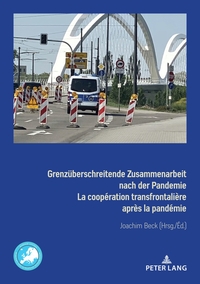 Grenzüberschreitende Zusammenarbeit nach der Pandemie La coopération transfrontalière après la pandémie