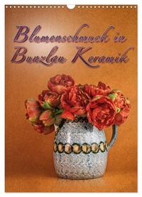 Blumenschmuck in Bunzlau Keramik (Wandkalender 2025 DIN A3 hoch), CALVENDO Monatskalender