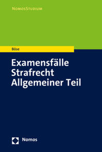 Examensfälle Strafrecht Allgemeiner Teil