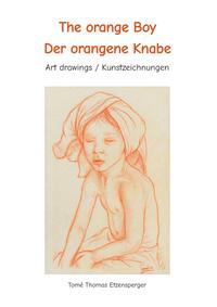 The orange Boy / Der orangene Knabe / It´s the artists personal hymn and homage to the beauty of the boy / Es ist Tomé s ganz persönliche Hommage an die Schönheit des Knaben