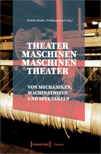 Theatermaschinen – Maschinentheater