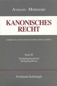 Kanonisches Recht - Kartonierte Studienausgabe. Lehrbuch aufgrund des Codex Iuris Canonici