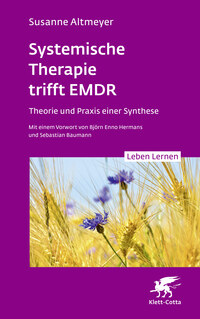 Systemische Therapie trifft EMDR (Leben Lernen, Bd. 350)