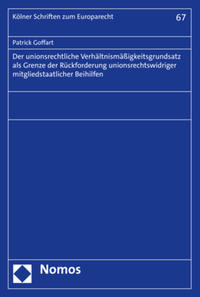 Der unionsrechtliche Verhältnismäßigkeitsgrundsatz als Grenze der Rückforderung unionsrechtswidriger mitgliedstaatlicher Beihilfen