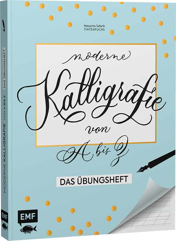 Kalligrafie von A bis Z – Das Übungsheft