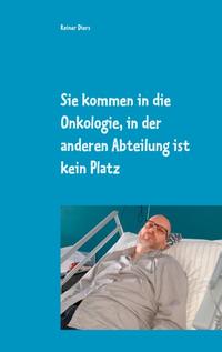 Sie kommen in die Onkologie, in der anderen Abteilung ist kein Platz