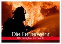 Die Feuerwehr. U.S. Firefighter im Einsatz (Wandkalender 2025 DIN A2 quer), CALVENDO Monatskalender