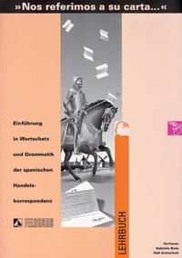 Nos referimos a su carta. Einführung in Wortschatz und Grammatik... / Nos referimos a su carta. Einführung in Wortschatz und Grammatik...