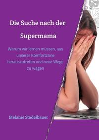 Die Suche nach der Supermama