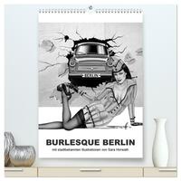 BURLESQUE BERLIN - eine Reise durch die Wahrzeichen der Stadt mit Pin-ups (hochwertiger Premium Wandkalender 2025 DIN A2 hoch), Kunstdruck in Hochglanz