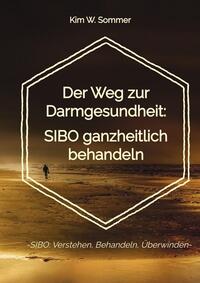 Der Weg zur Darmgesundheit: SIBO ganzheitlich behandeln